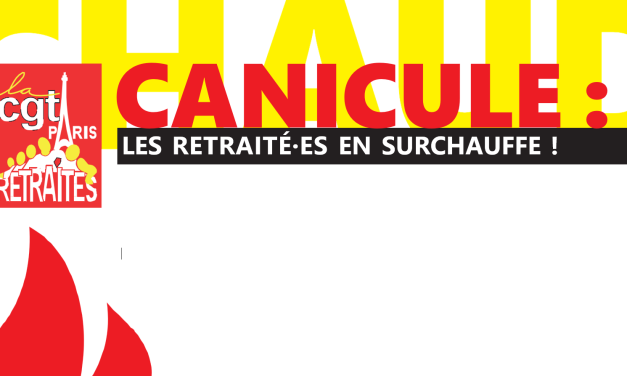 CANICULE :   LES RETRAITÉ·ES EN SURCHAUFFE !